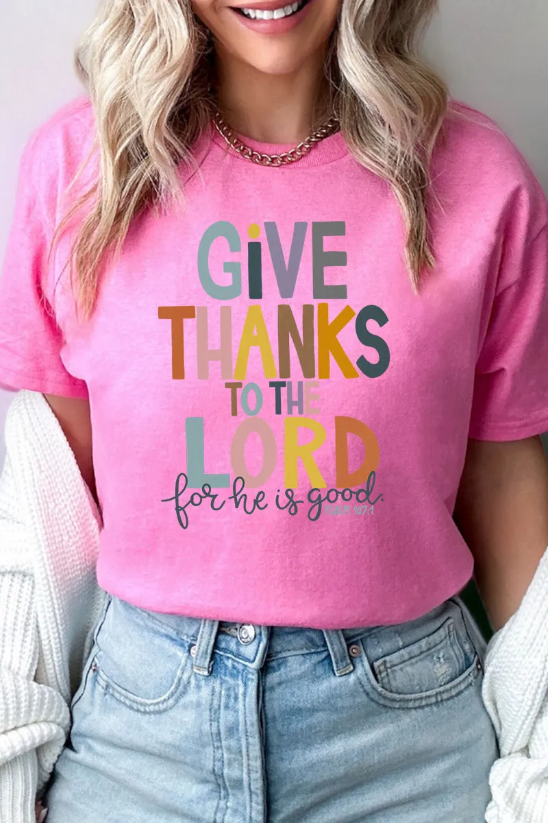 Give Thanks For He Is Good Short Sleeve Relaxed Fit T-Shirt